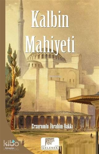 Kalbin Mahiyeti - Erzurumlu İbrahim Hakkı Hazretleri