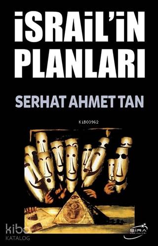 İsrail'in Plânları - Serhat Ahmet Tan
