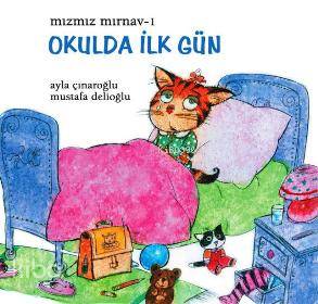 Mızmız Mırnav 1 - Okulda İlk Gün - Ayla Çınaroğlu