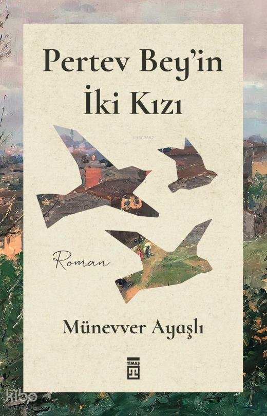 Pertev Bey'in İki Kızı - Münevver Ayaşlı