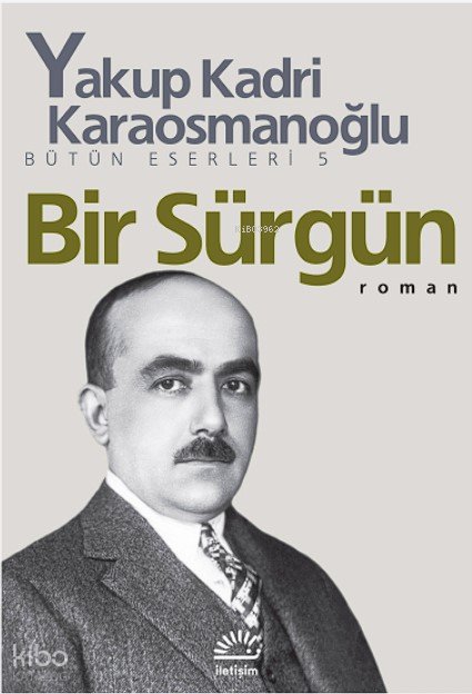 Bir Sürgün - Yakup Kadri Karaosmanoğlu