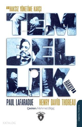 Haksız Yönetime Karşı Tembellik Hakkı - Paul Lafarague, Henry David Thoreau