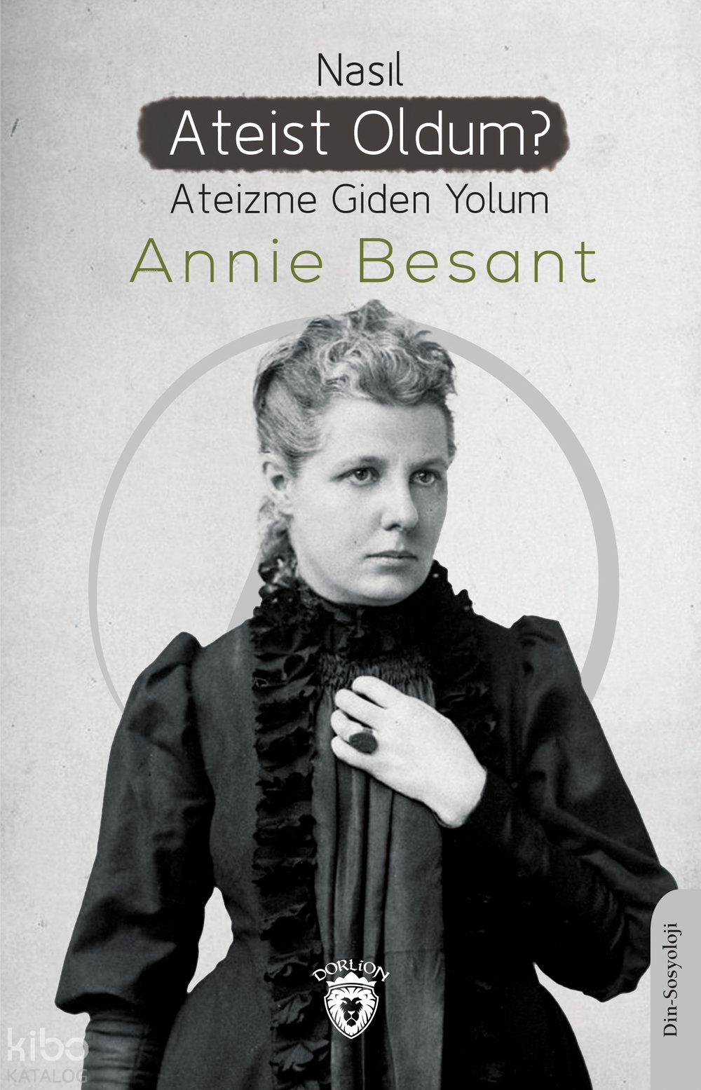 Nasıl Ateist Oldum? - Annie Besant