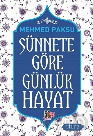 SÜNNETE GÖRE GÜNLÜK HAYAT 2/ MEHMED PAKSU