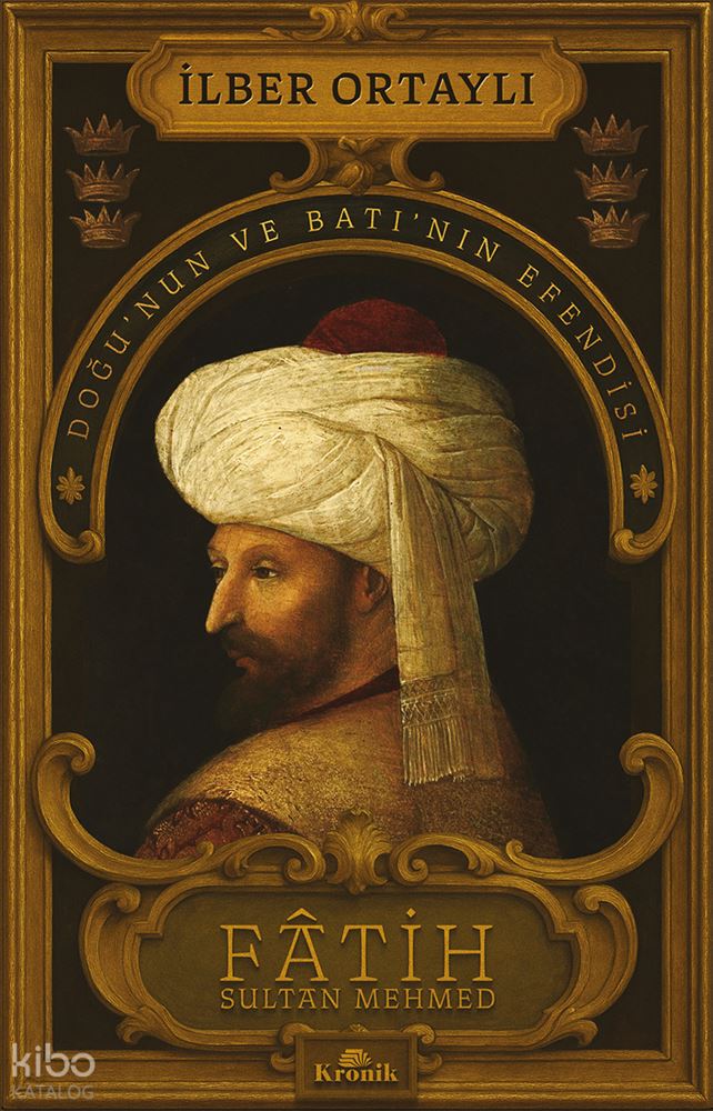 FATİH SULTAN MEHMED ( DOĞUNUN VE BATININ EFENDİSİ )