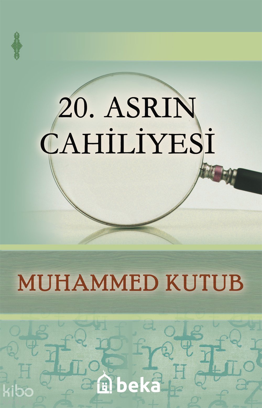 20. Asrın Cahiliyesi - Muhammed Kutub