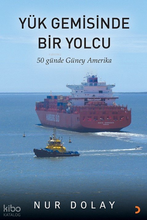 Yük Gemisinde Bir Yolcu - Nur Dolay