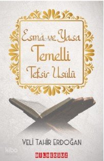 Esma Ve Yasa Temelli Tefsir Usulu - Veli Tahir Erdoğan