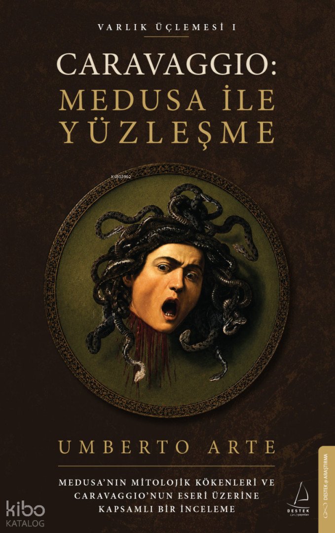 Caravaggio: Medusa ile Yüzleşme Varlık Üçlemesi 1