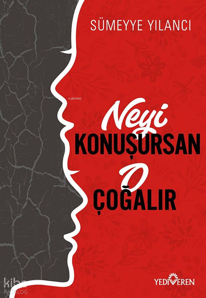 NEYİ KONUŞURSAN O ÇOĞALIR