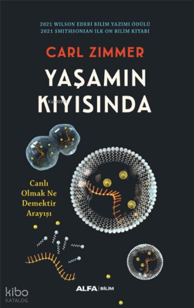 Yaşamın Kıyısında 2021 Wılson Edebi Bilim Yazımı Ödülü 2021 Smıthsonıan İlk On Bilim Kitabı - CarL Zimmer