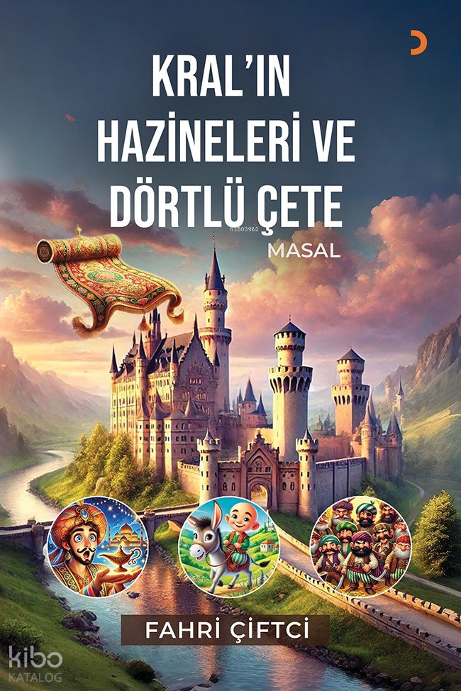 Kral’ın Hazineleri ve Dörtlü Çete - Fahri Çiftci