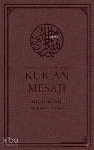 Nüzul Sırasına Göre Kur'an Mesajı Meal - Tefsir (Mushaflı, Arapça Metinli, Orta Boy) - Muhammed Esed