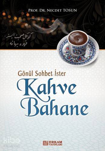 Gönül Sohbet İster Kahve Bahane - Necdet Tosun