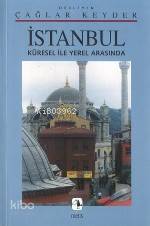 İstanbul / Küresel İle Yerel Arasında - Rayegan Kender, Tahir Çağa