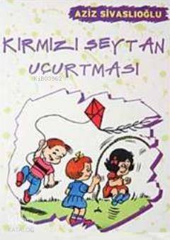 Kırmızı Seytan Uçurtması - Aziz Sivaslıoğlu