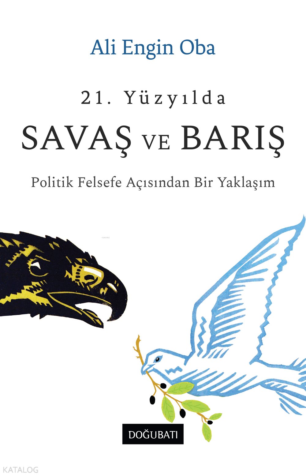 21. Yüzyılda Savaş Ve Barış - Ali Engin Oba