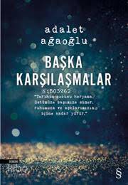 Başka Karşılaşmalar - Adalet Ağaoğlu