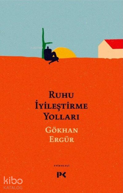 Ruhu İyileştirme Yolları - Gökhan Ergür