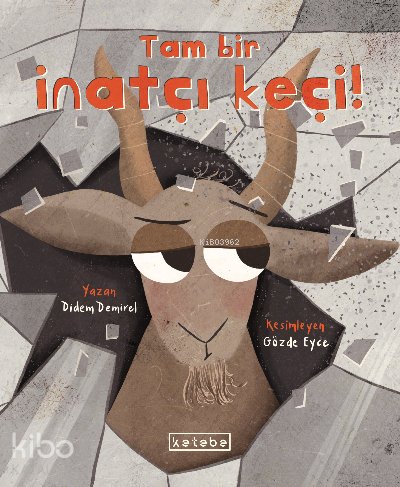 Tam Bir İnatçı Keçi! - Didem Demirel