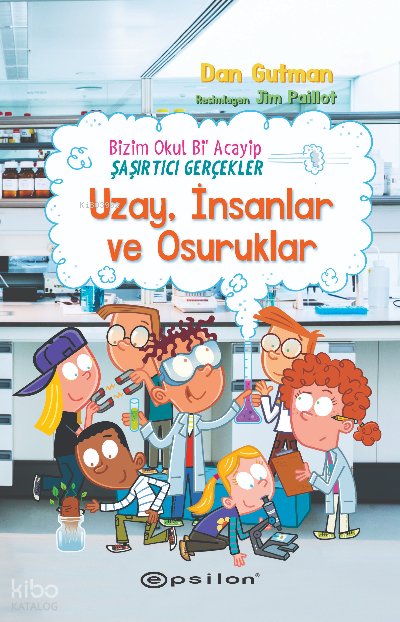 Şaşırtıcı Gerçekler Uzay, İnsanlar ve Osuruklar - Dan Gutman