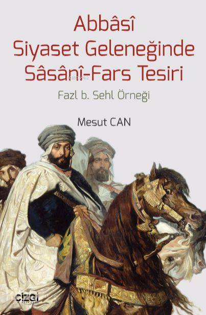 Abbasi Siyaset Geleneğinde Sasani-Fars Tesiri