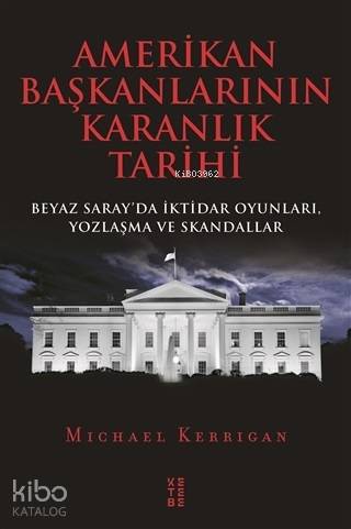 Amerikan Başkanlarının Karanlık Tarihi