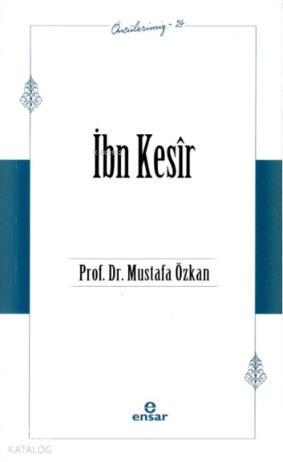 İbn Kesîr - Öncülerimiz 24