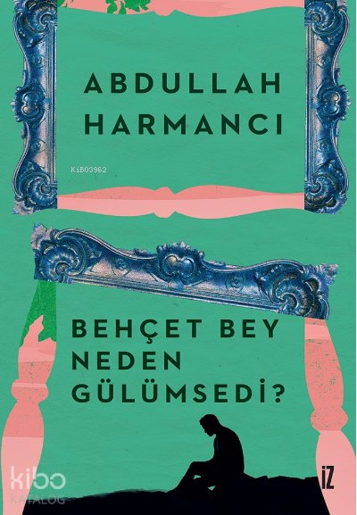 Behçet Bey Neden Gülümsedi?