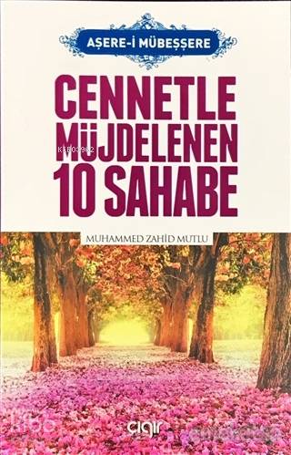 Cennetle Müjdelenen 10 Sahabe - Muhammed Zahid Mutlu
