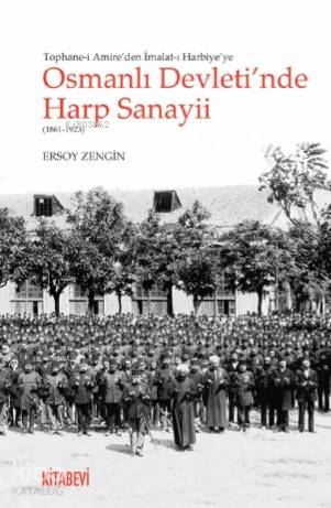 Osmanlı Devleti'nde Harp Sanayii (1861-1923)