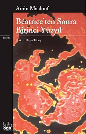 Beatrice'ten Sonra Birinci Yüzyıl - Amin Maalouf