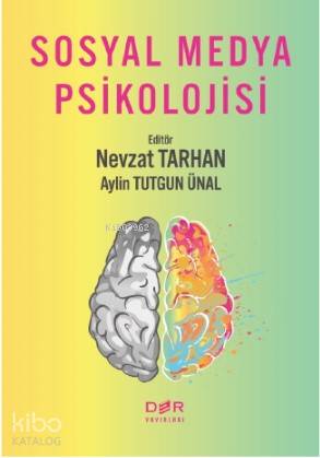 Sosyal Medya Psikolojisi - Nevzat Tarhan, Aylin Tutgun Ünal