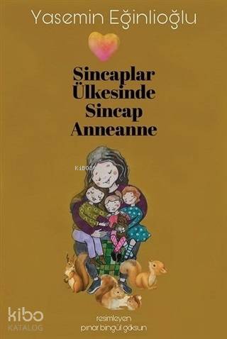 Sincaplar Ülkesinde Sincap Anneanne - Yasemin Eğinlioğlu
