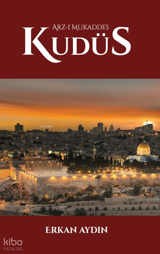 Arz-ı Mukaddes Kudüs