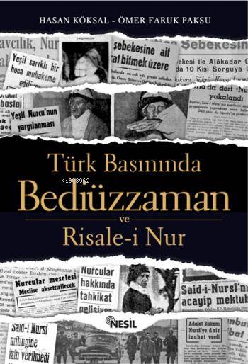 Türk Basınında Bediüzzaman ve Risale-i Nur - Hasan Köksal, Ömer Faruk Paksu