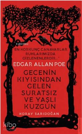 Edgar Allan Poe / Gecenin Kıyısından Gelen Suratsız ve Yaşlı Kuzgun