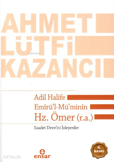 Adil Halife Emirül-Müminin Hz. Ömer (r.a.) - Ahmet Lütfi Kazancı