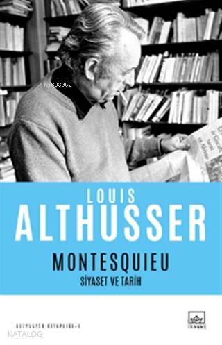Montesquieu - Siyaset ve Tarih - Louis Althusser