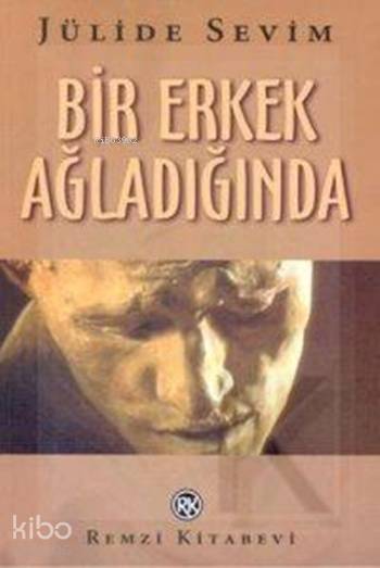 Bir Erkek Ağladığında - Jülide Sevim