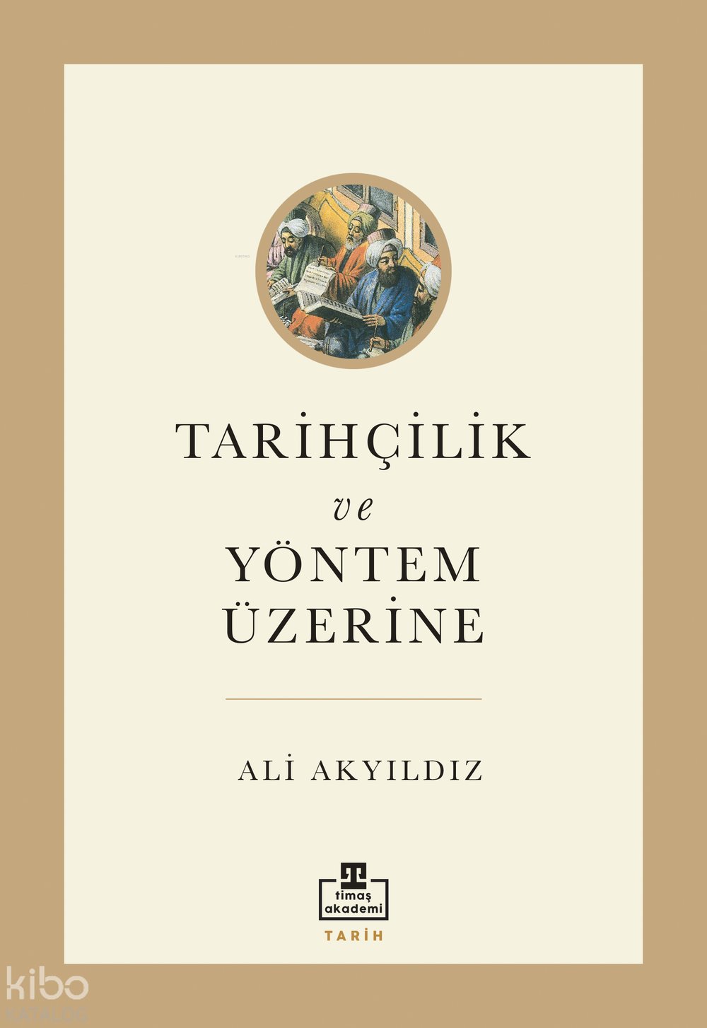 Tarihçilik ve Yöntem Üzerine