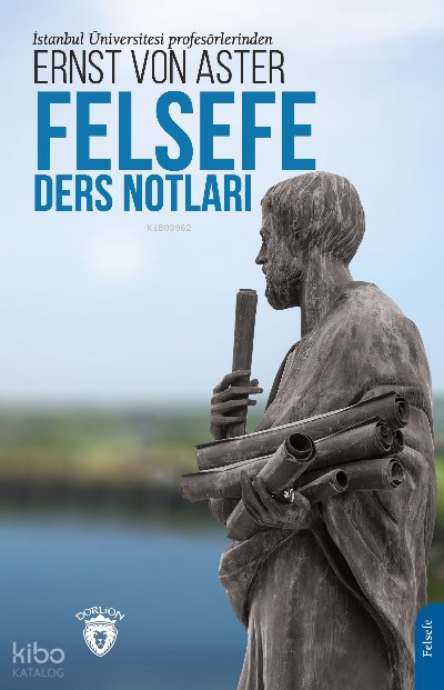 Felsefe Ders Notları - Ernst Von Aster