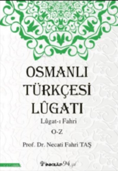 Osmanlı Türkçesi Lügatı - Lügatı Fahri O - Z - Necati Fahri Taş