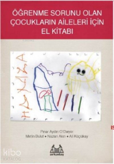Öğrenme Sorunu Olan Çocukların Aileleri İçin El Kitabı