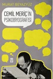 Cemil Meriç'in Psikobiyografisi - Murat Beyazyüz