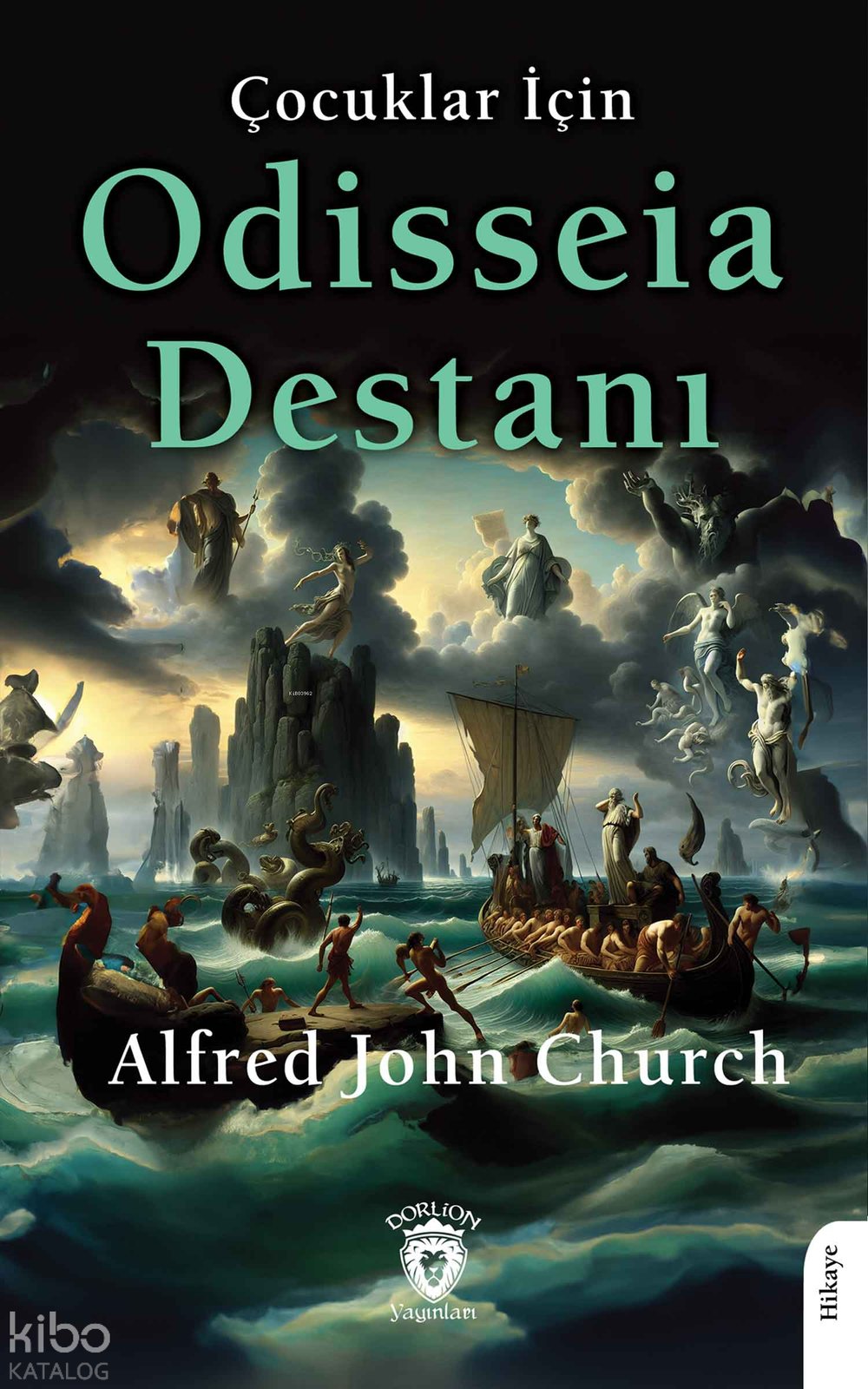 Çocuklar İçin Odisseia Destanı - Alfred John Church