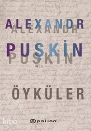 Öyküler - Aleksandr Sergeyeviç Puşkin