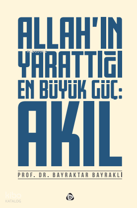 Allah'ın Yarattığı En Büyük Güç : Akıl - Bayraktar Bayraklı