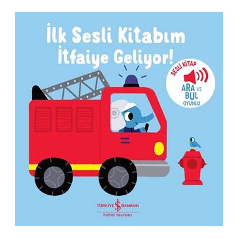 İLK SESLİ KİTABIM - İTFAİYE GELİYOR