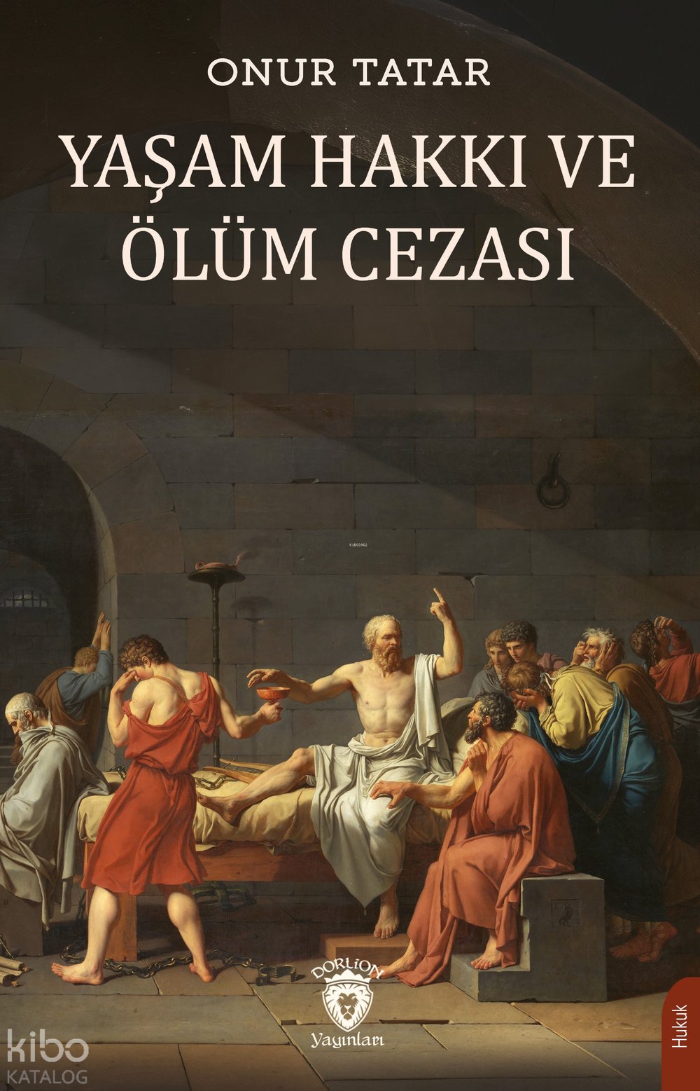 Yaşama Hakkı ve Ölüm Cezası - Onur Tatar